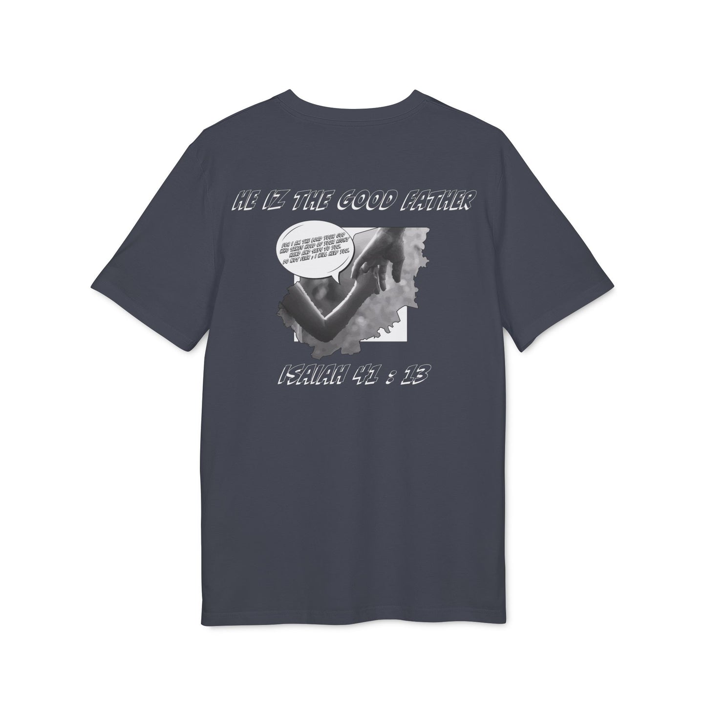 He Iz The Good Father Isaiah 41 T-Shirt