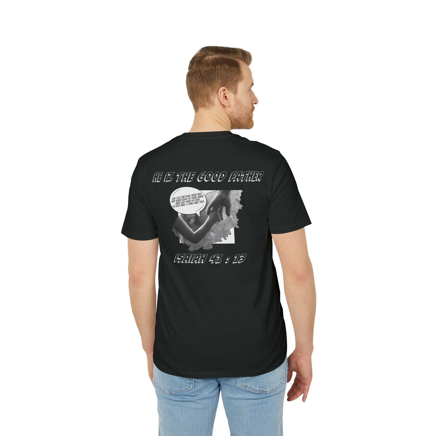 He Iz The Good Father Isaiah 41 T-Shirt