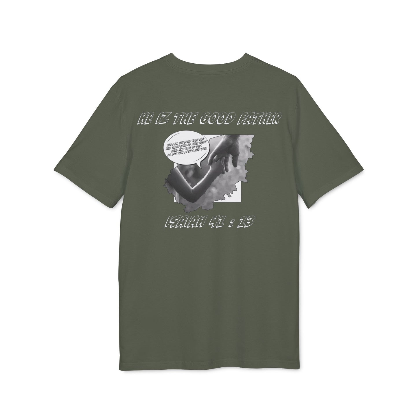 He Iz The Good Father Isaiah 41 T-Shirt