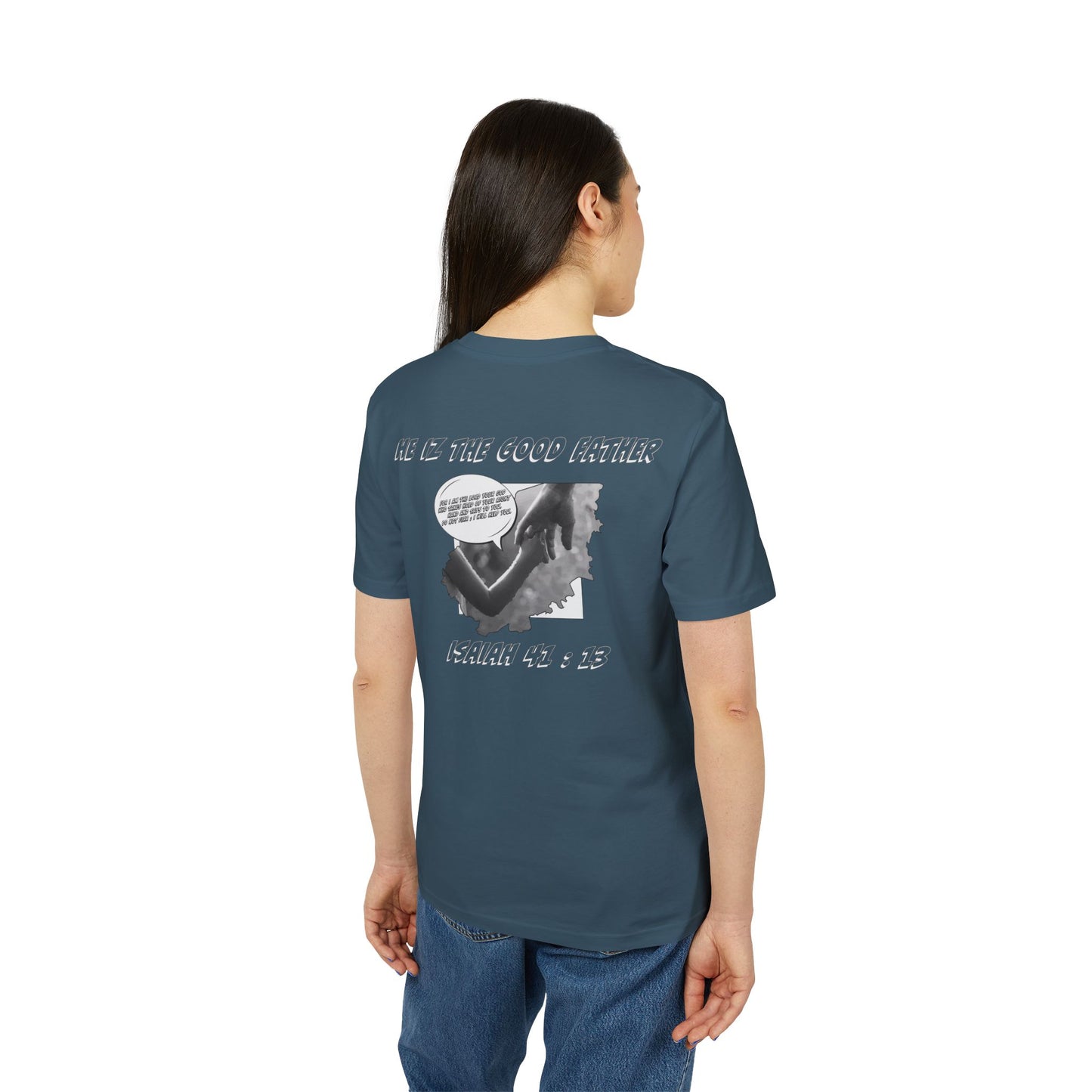 He Iz The Good Father Isaiah 41 T-Shirt