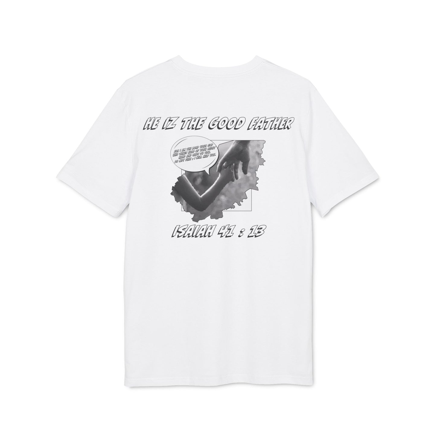 He Iz The Good Father Isaiah 41 T-Shirt