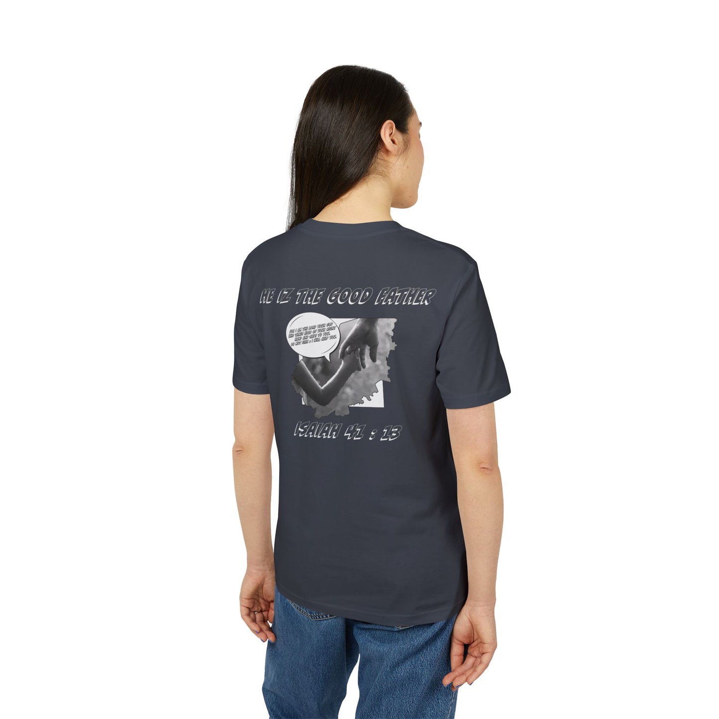 He Iz The Good Father Isaiah 41 T-Shirt