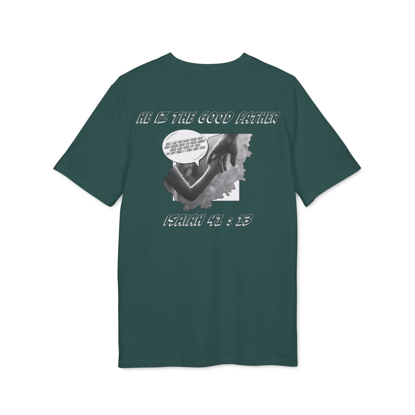 He Iz The Good Father Isaiah 41 T-Shirt