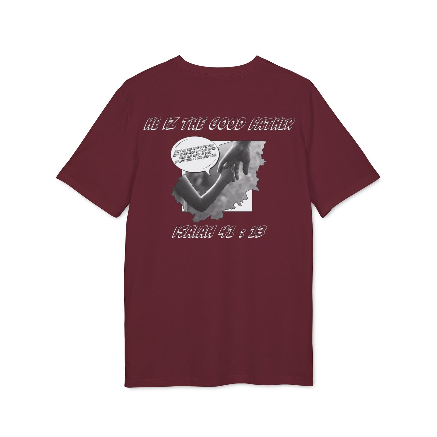 He Iz The Good Father Isaiah 41 T-Shirt