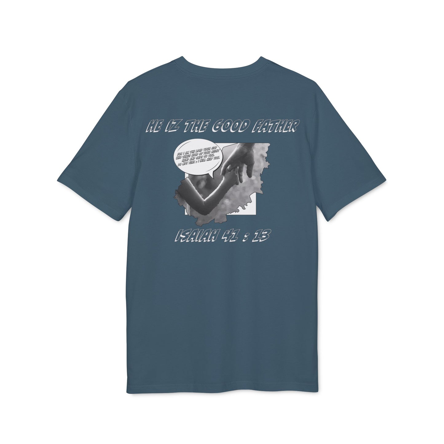 He Iz The Good Father Isaiah 41 T-Shirt