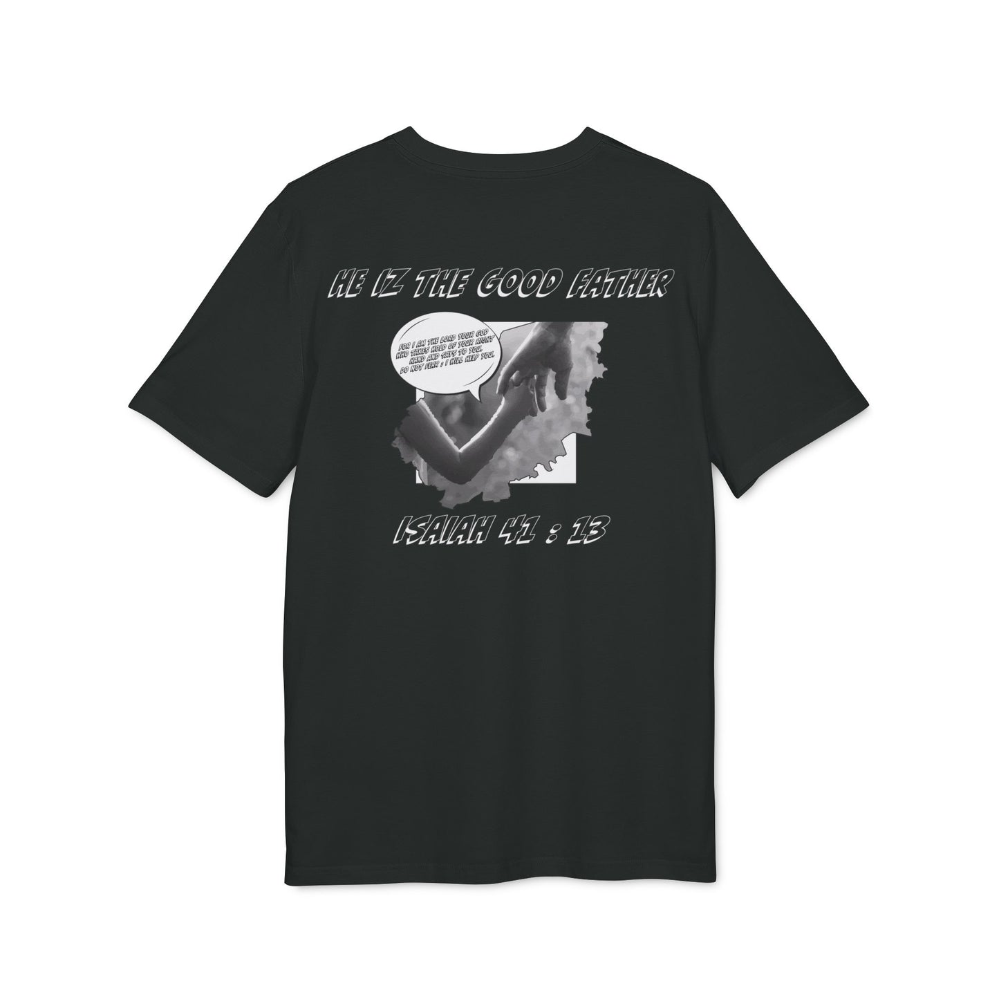 He Iz The Good Father Isaiah 41 T-Shirt