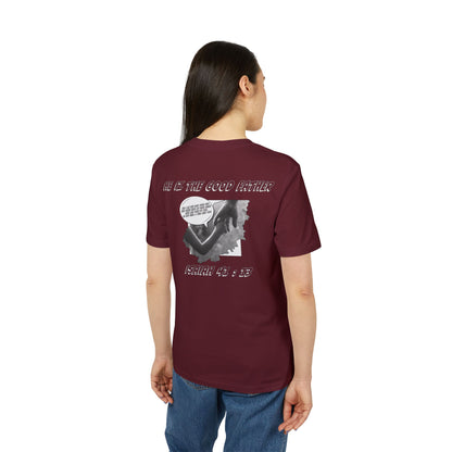 He Iz The Good Father Isaiah 41 T-Shirt