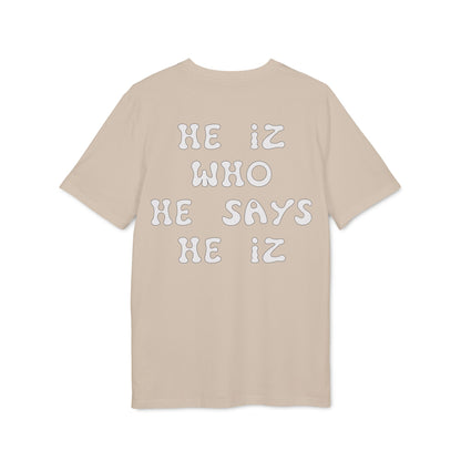 He Iz Who He Says He Iz / Way Truth Life T-Shirt
