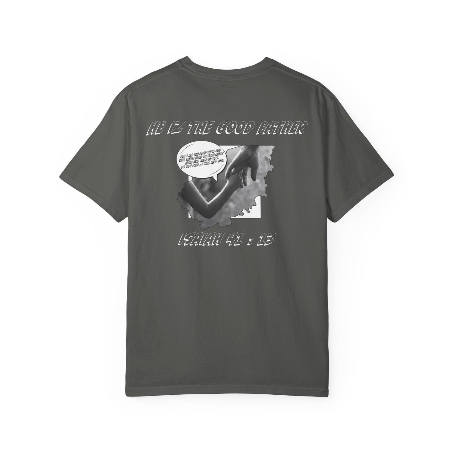 He Iz The Good Father Isaiah 41 T-Shirt