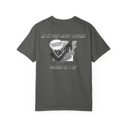 He Iz The Good Father Isaiah 41 T-Shirt
