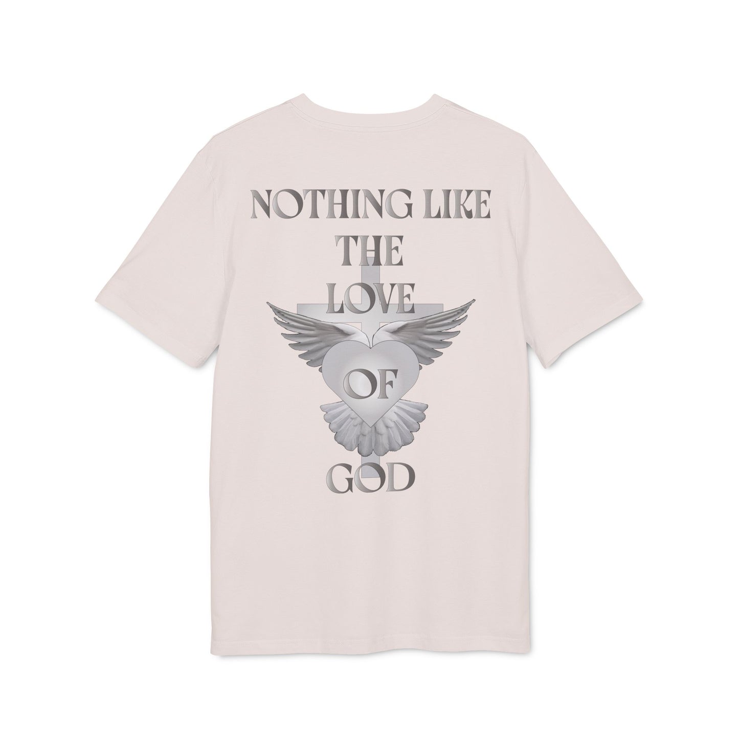 Nothing Like The Love Of God T-Shirt
