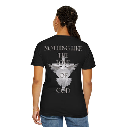Nothing Like The Love Of God T-Shirt