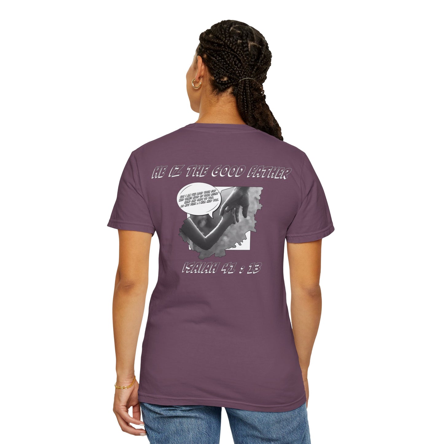 He Iz The Good Father Isaiah 41 T-Shirt