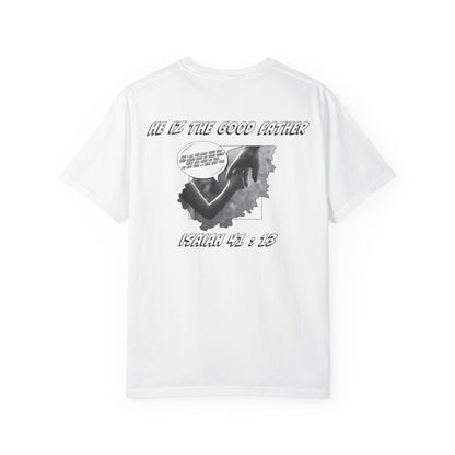 He Iz The Good Father Isaiah 41 T-Shirt