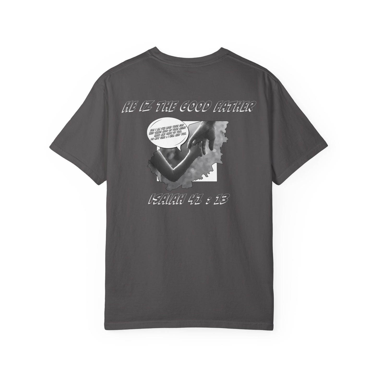 He Iz The Good Father Isaiah 41 T-Shirt