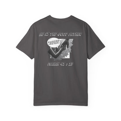 He Iz The Good Father Isaiah 41 T-Shirt