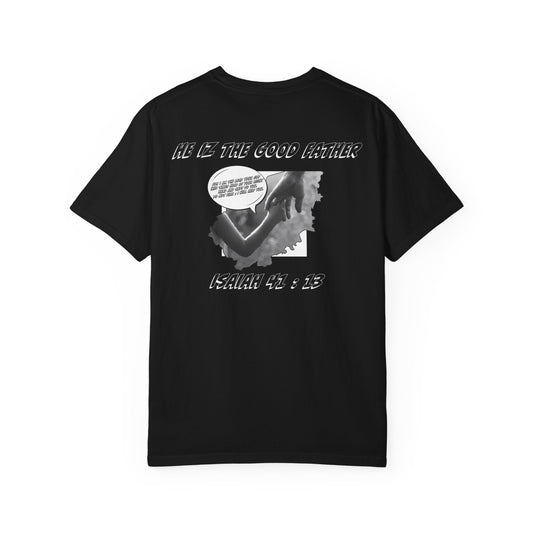 He Iz The Good Father Isaiah 41 T-Shirt