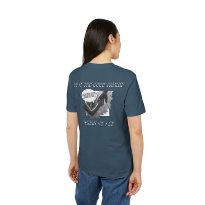 He Iz The Good Father Isaiah 41 T-Shirt