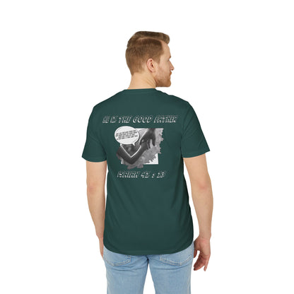 He Iz The Good Father Isaiah 41 T-Shirt