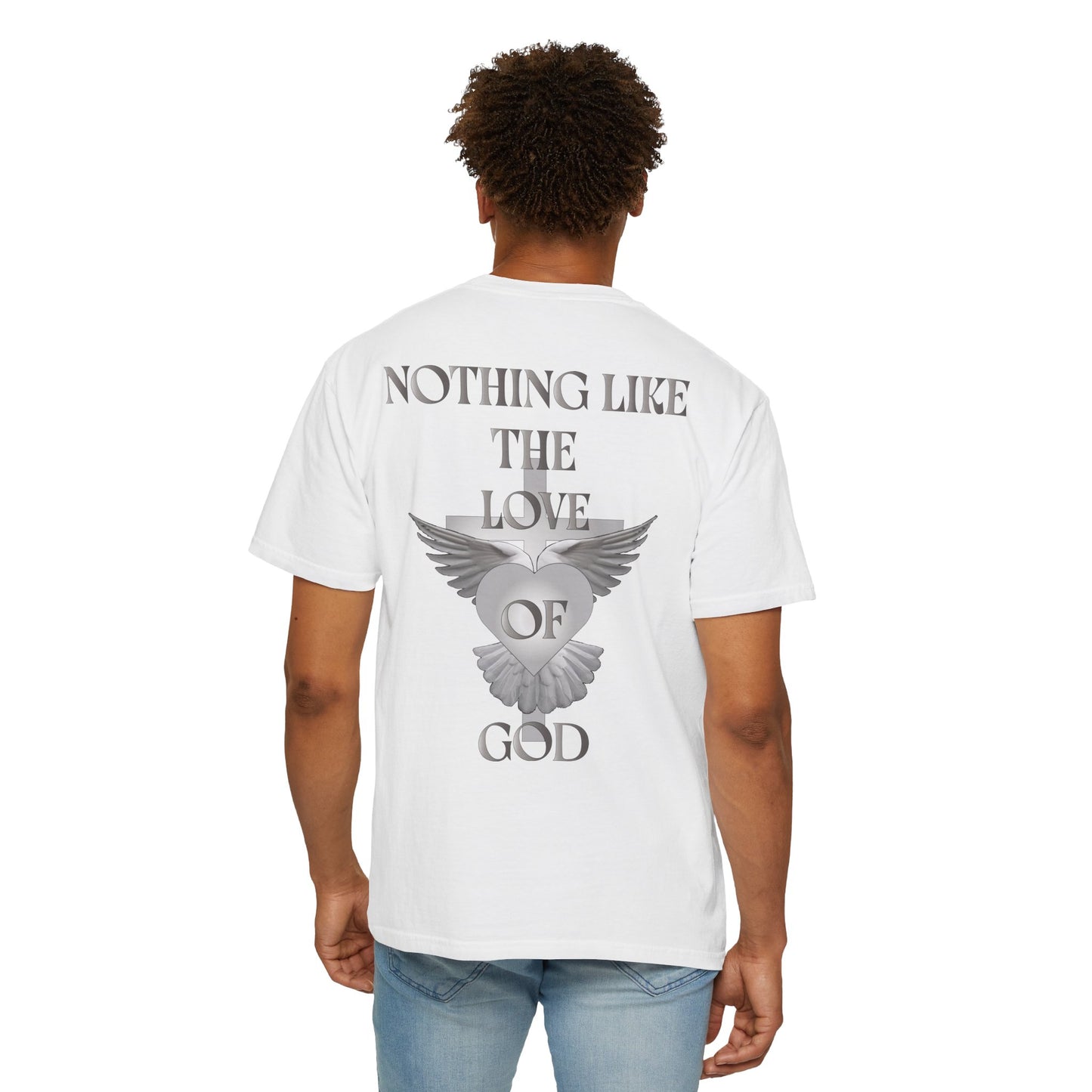 Nothing Like The Love Of God T-Shirt