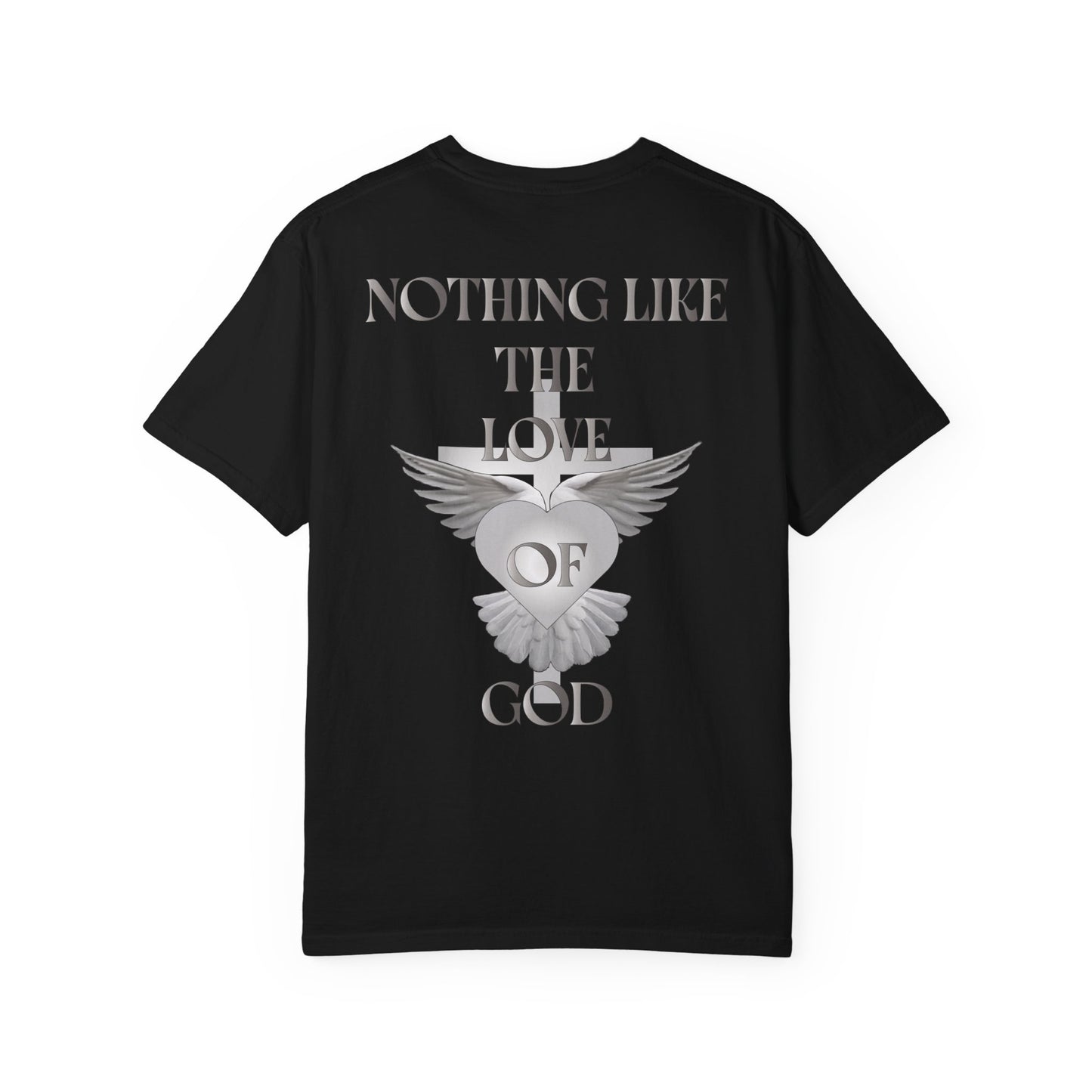 Nothing Like The Love Of God T-Shirt
