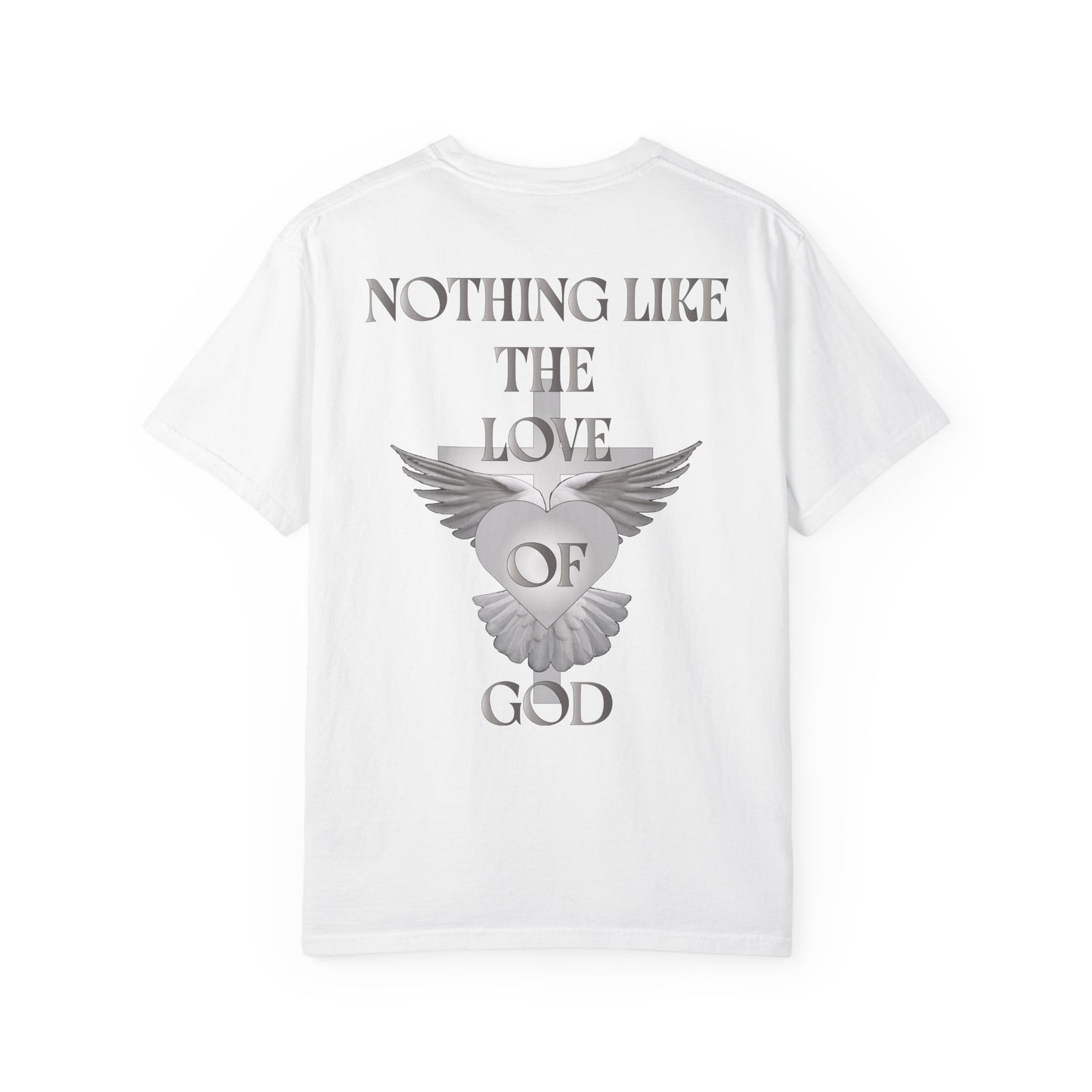 Nothing Like The Love Of God T-Shirt