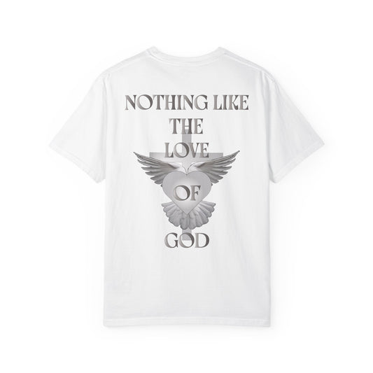 Nothing Like The Love Of God T-Shirt